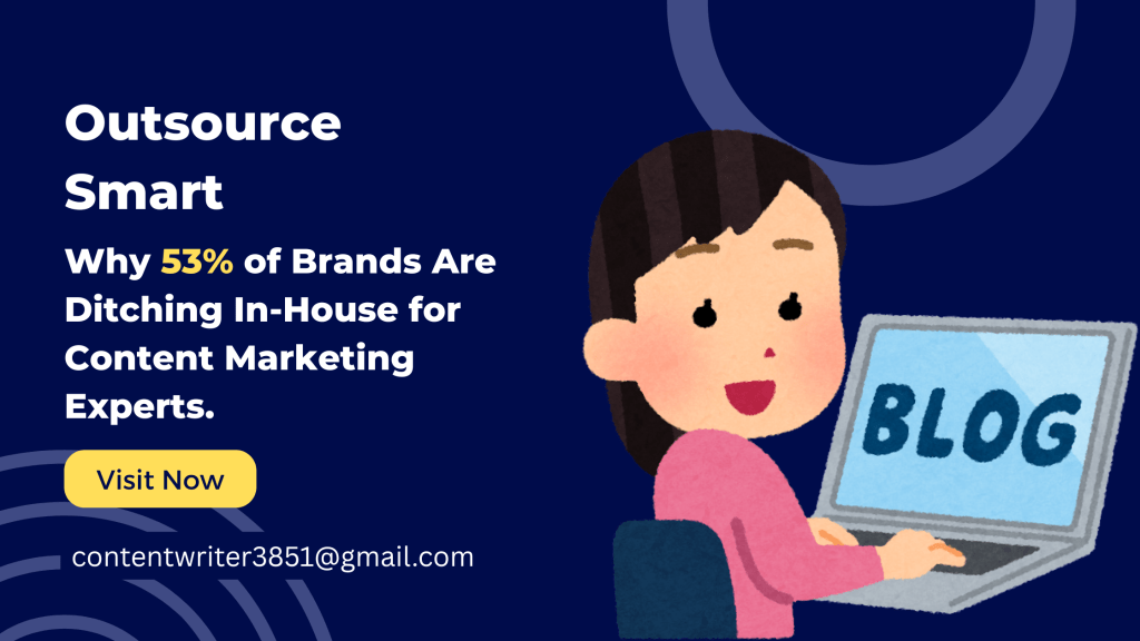 Outsource Smart: Why 53% of Brands Are Ditching In-House for Content Marketing&nbsp;Experts